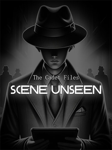 The Cadet Files: Scene Unseen + Windows 7 Fix