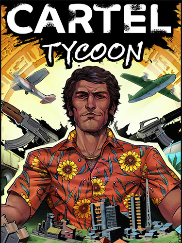 Cartel Tycoon: Anniversary Edition, v1.0.9.6429 + 4 DLCs + Bonus Content