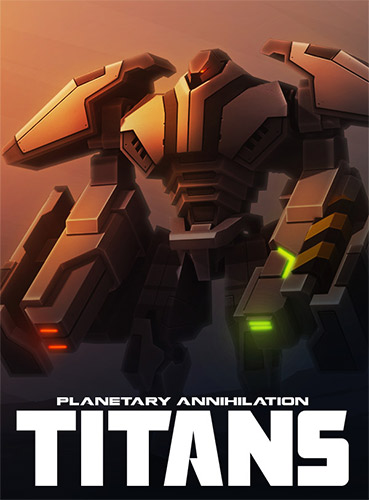 Planetary Annihilation: TITANS – v120636 (PA Consultants Update) + DLC
